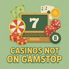Discovering the World of Casinos Not on GamStop
