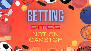 Exploring Betting Opportunities Bookies Not on GamStop Exploring Betting Opportunities Bookies Not on GamStop